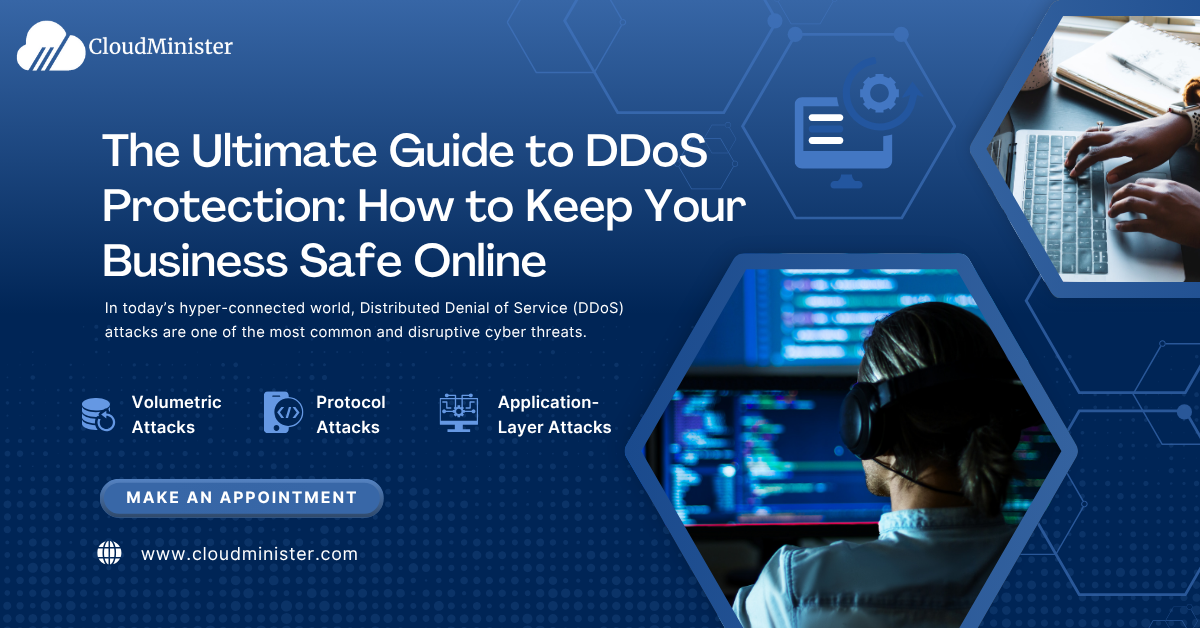 The Ultimate Guide to DDoS Protection: How to Keep Your Business Safe Online