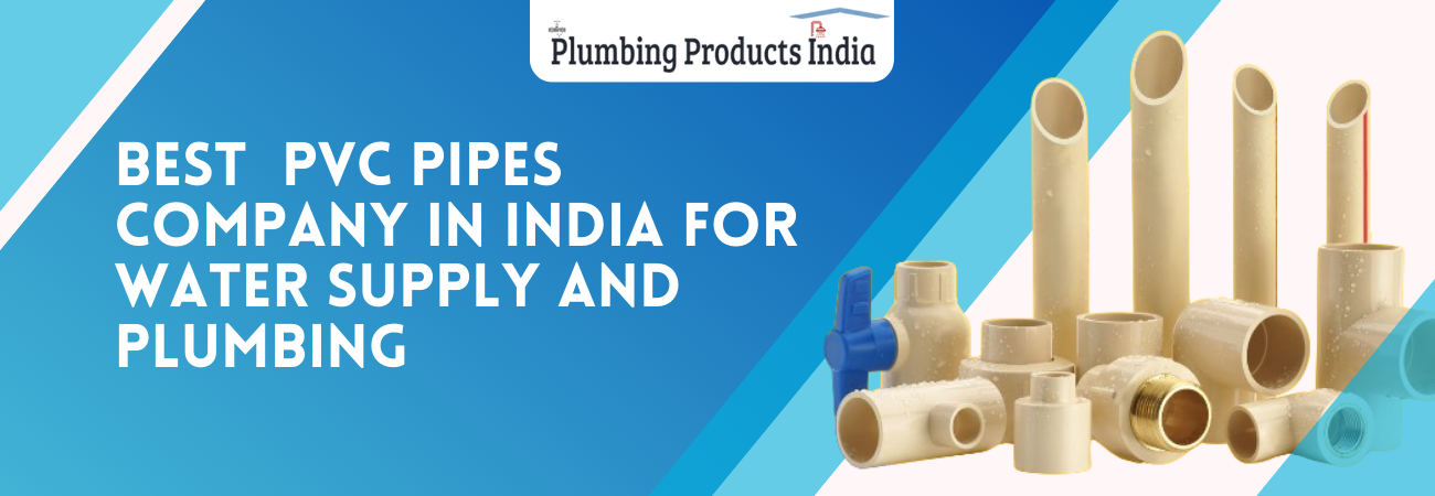 Best PVC Pipes Company in India for Water Supply & Plumbing