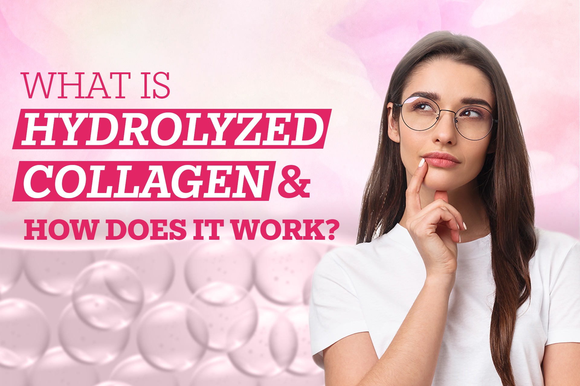 What Is Hydrolyzed Collagen And How Does It Work?