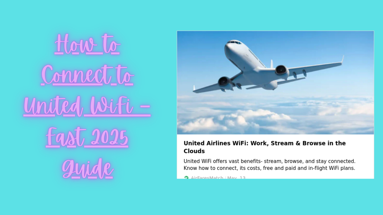 How to Connect to United WiFi – Fast 2025 Guide
