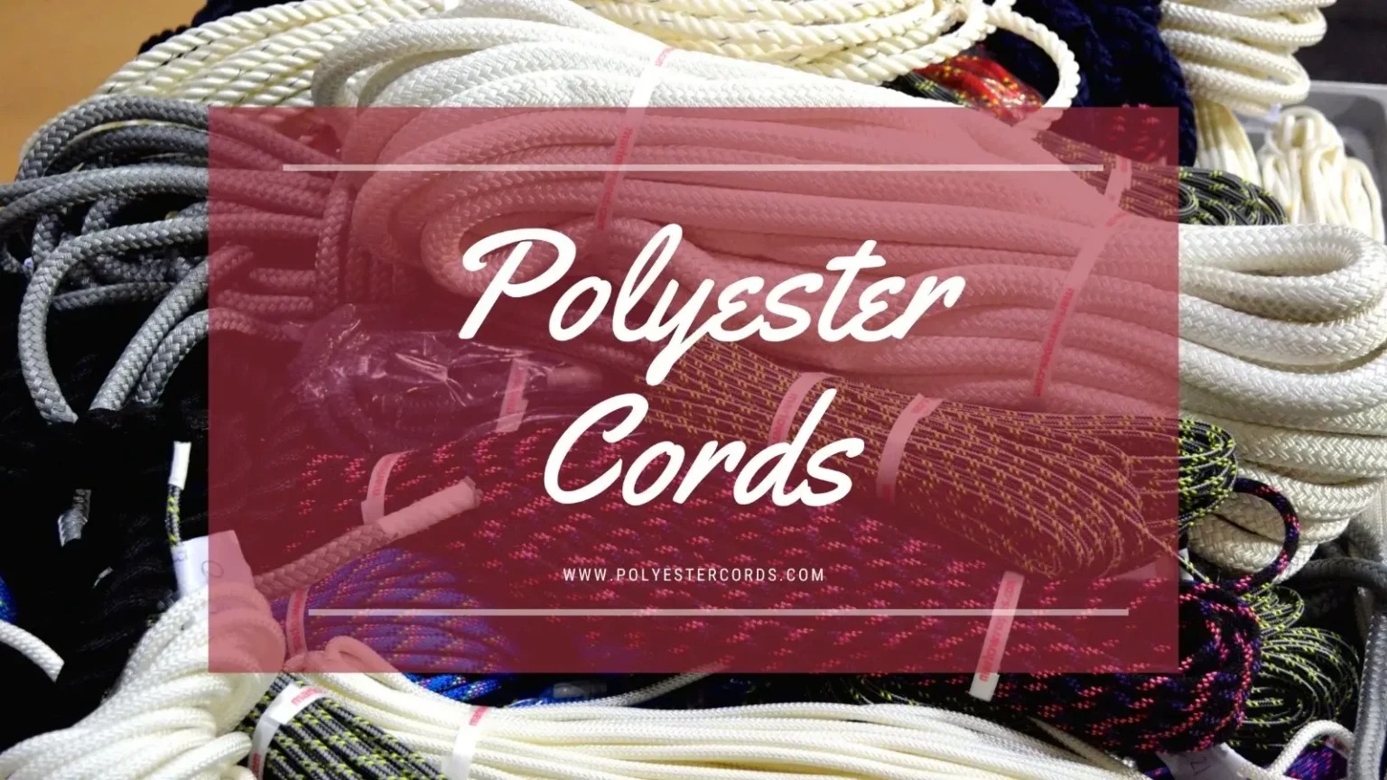 5 Reasons to Buy Polyester Cords Directly from Manufacturers