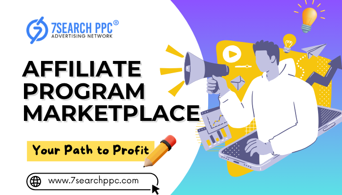 Affiliate Program Marketplaces: Your Path to Profit