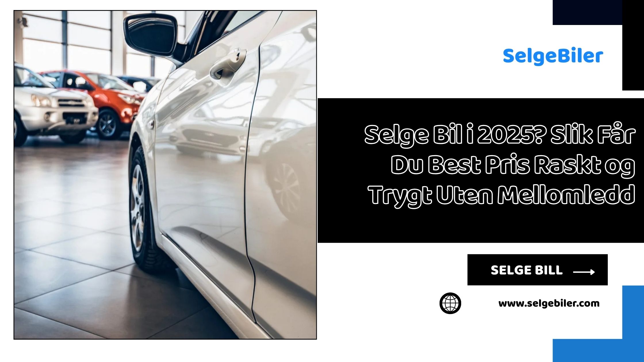 Selge Bil i 2025? Slik Får Du Best Pris Raskt og Trygt Uten Mellomledd