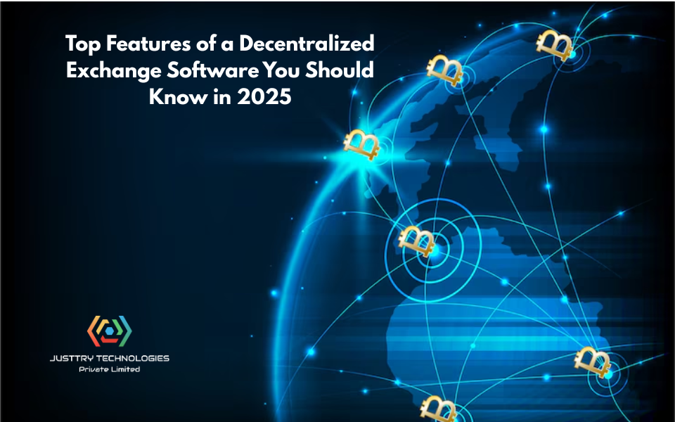 Top Features of a Decentralized Exchange Software You Should Know in 2025