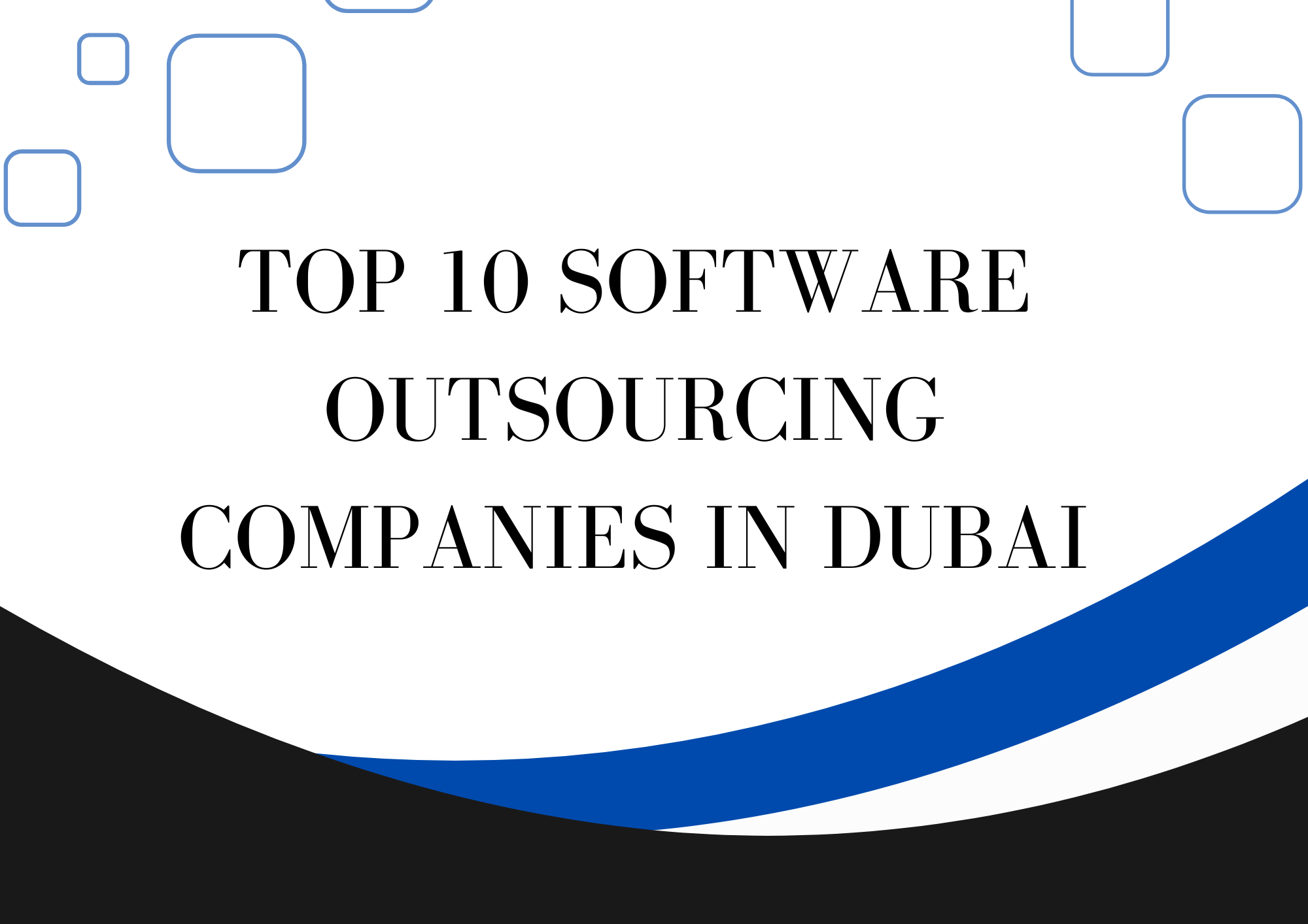 Top 10 Software Outsourcing Companies in Dubai
