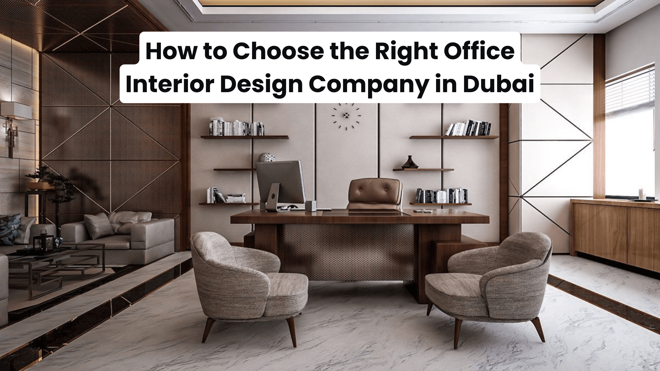 How to Choose the Right Office Interior Design Company in Dubai
