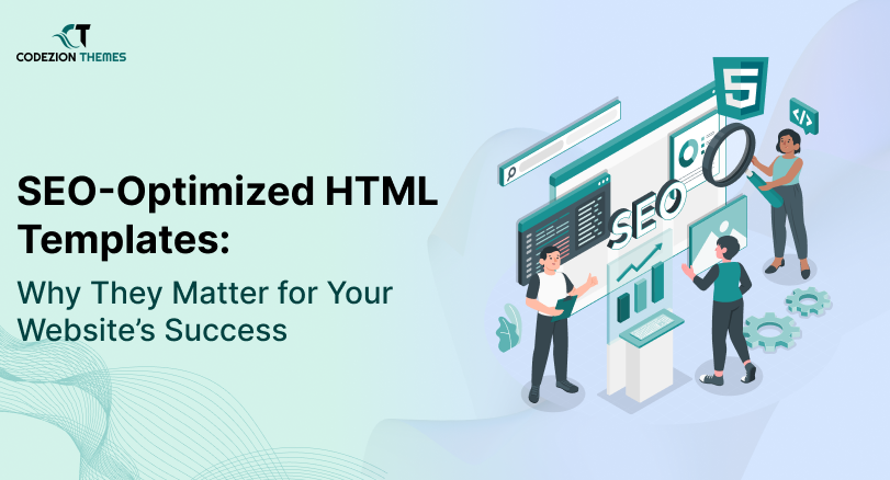 SEO-Optimized HTML Templates: Why They Matter for Your Website’s Success