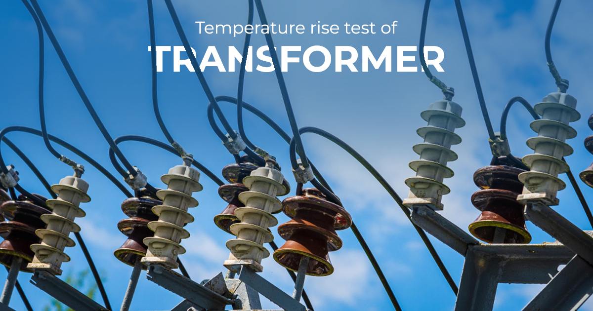 Guide to Temperature Rise Test of Transformer in 2025