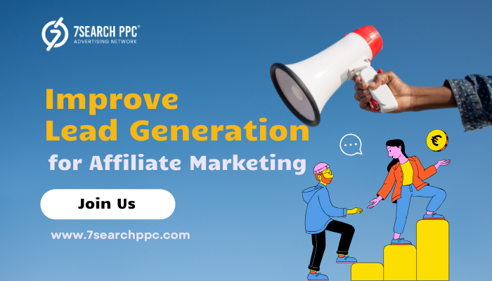Ways to Improve Lead Generation in Affiliate Marketing