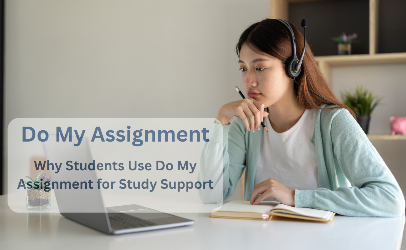 Why Students Use Do My Assignment for Study Support