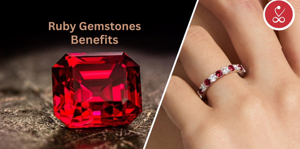 Ruby Gemstones Benefits: Unlocking Power, Confidence & Fortune