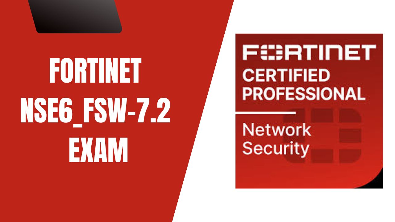 Fortinet NSE 6 - FortiSwitch 7.2 Exam: A Key Milestone Toward Becoming a Fortinet Certified Professional