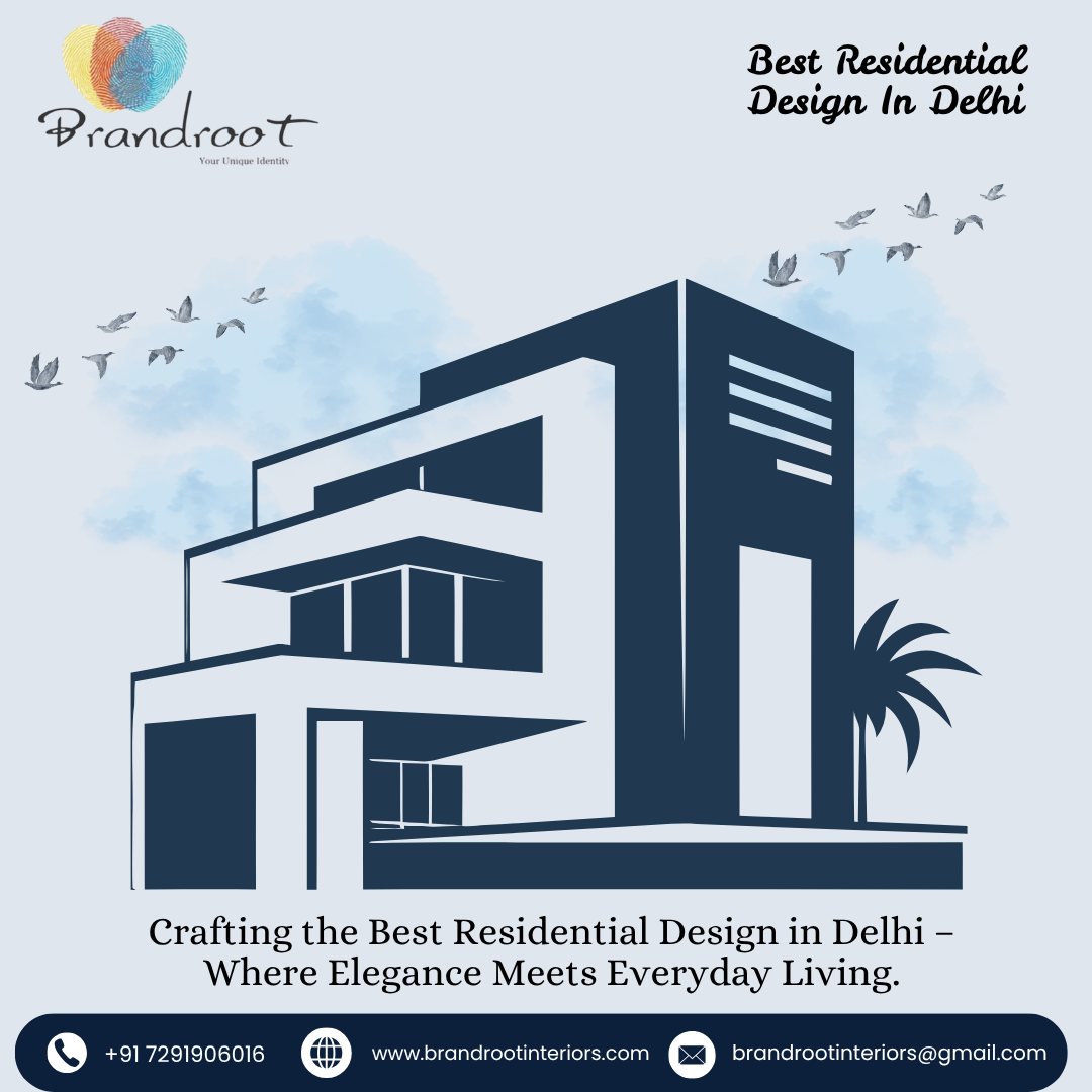 Top Residential Design Company in Delhi for Dream Homes
