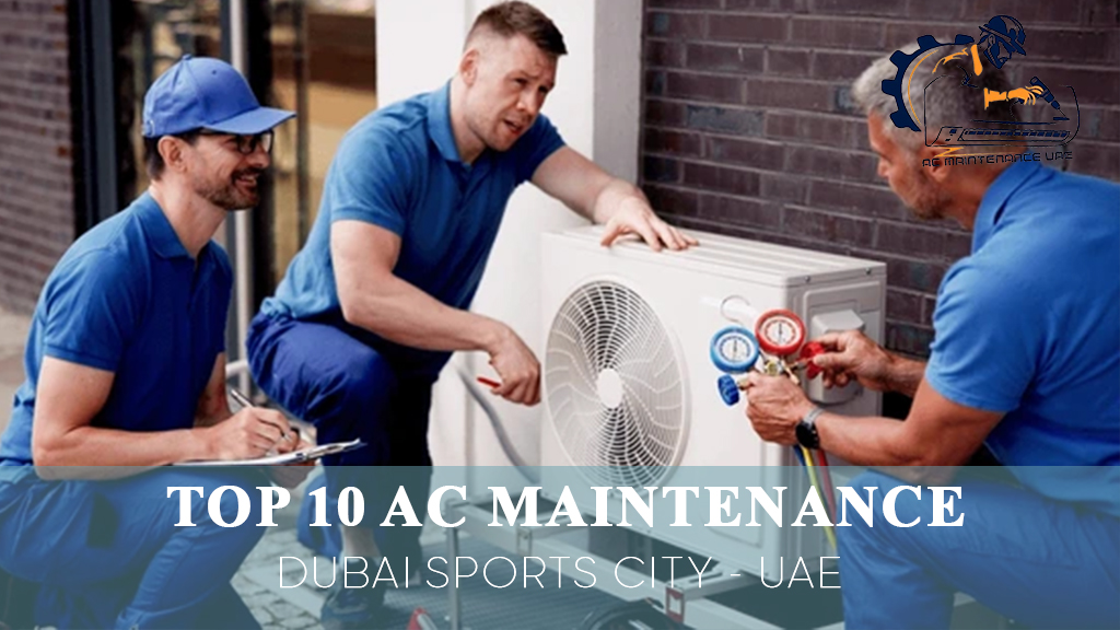 Top 10 AC Maintenance Companies in Dubai Sports City – Comfort On & Off the Field