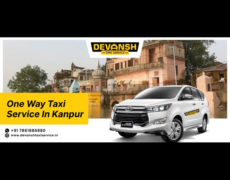 One Way Taxi Services in Kanpur - Devansh Taxi Services