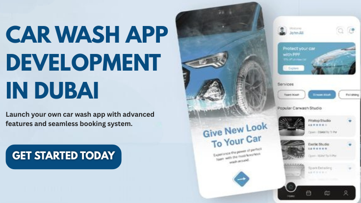 Car Wash App Development in Dubai: A Complete Guide for 2025