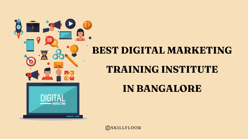 Digital Marketing Training Institute in Bangalore - Skillfloor