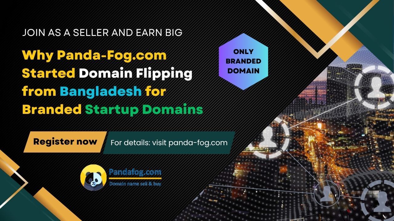 Why Panda-Fog.com Started Domain Flipping from Bangladesh for Branded Startup Domain Availability