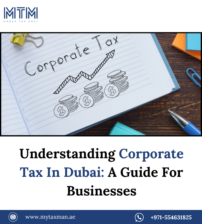 Understanding Corporate Tax In Dubai: A Guide For Businesses