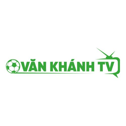 VanKhanhTV – Xem trực tiếp bóng đá, nhận kèo nhà cái hôm nay