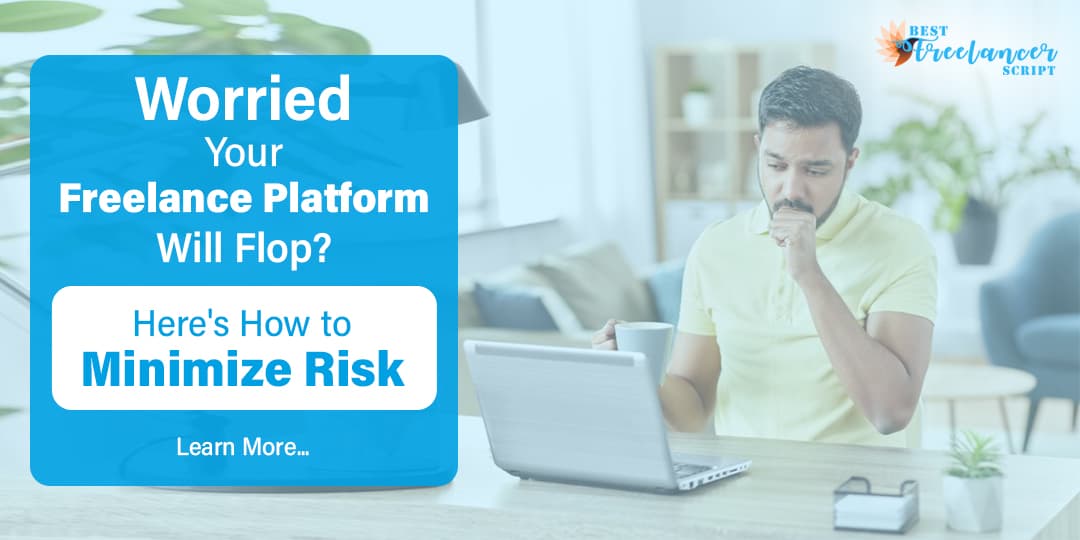 Worried Your Freelance Platform Will Flop? Here's How to Minimize Risk
