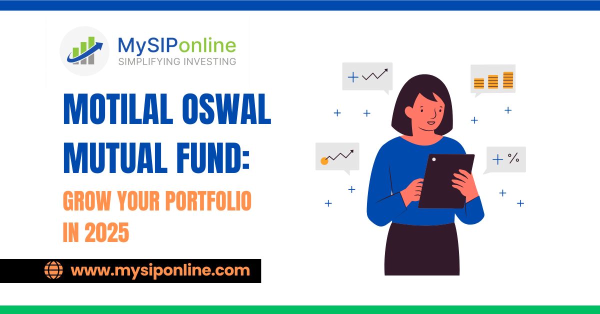 Motilal Oswal Mutual Fund: Grow Your Portfolio in 2025