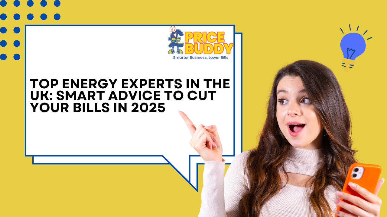 Top Energy Experts in the UK: Smart Advice to Cut Your Bills in 2025