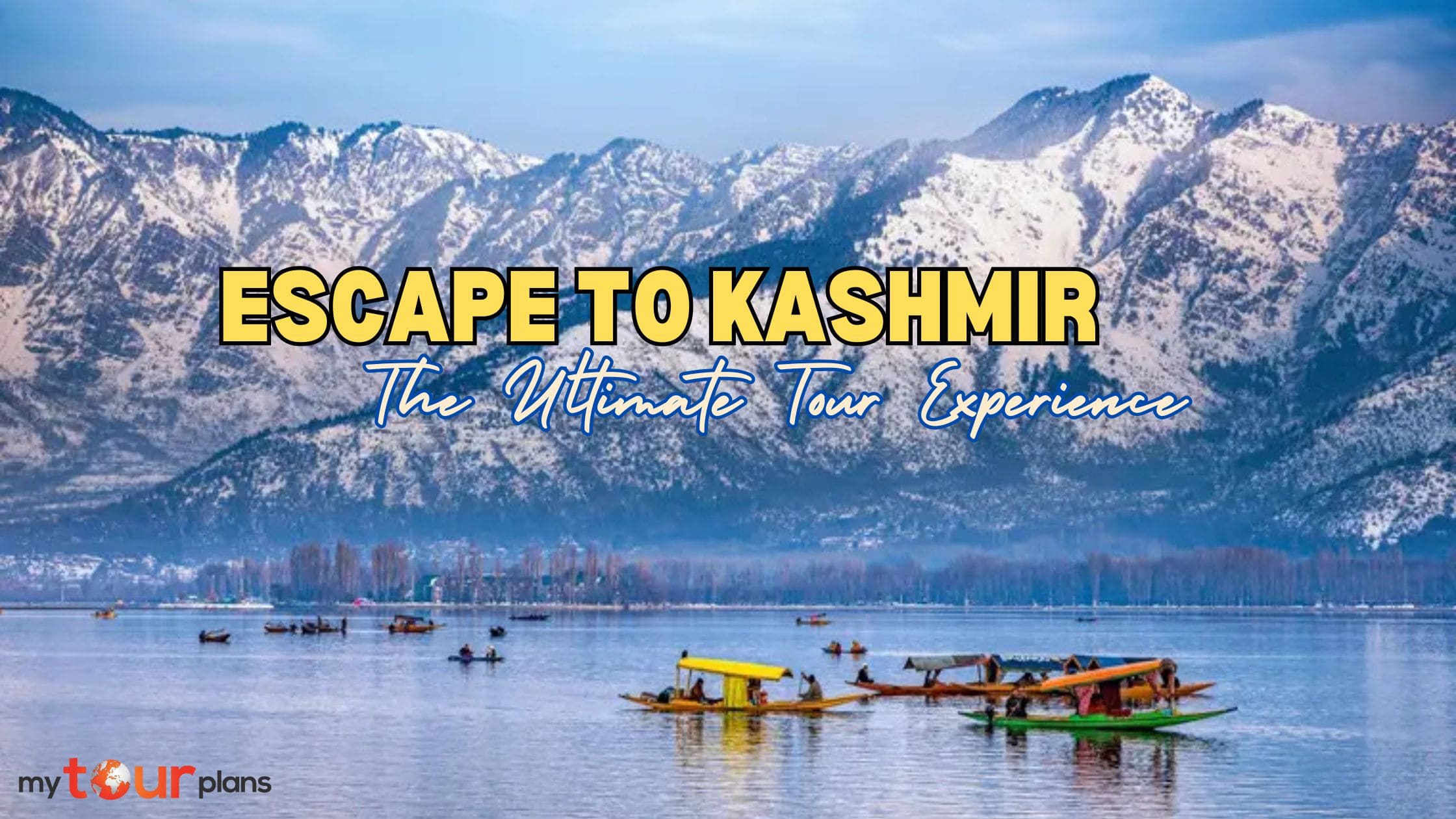 Escape to Kashmir: The Ultimate Tour Experience