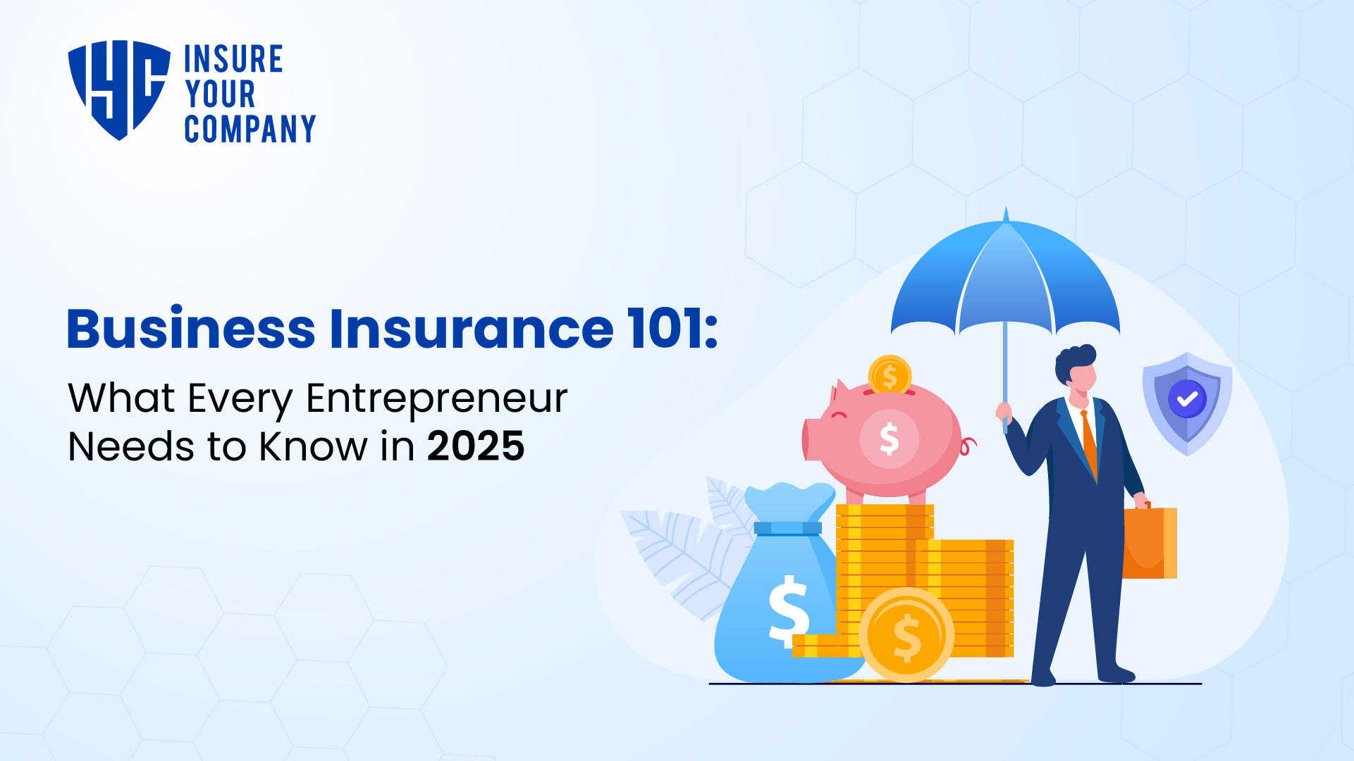 Business Insurance 101: What Every Entrepreneur Needs to Know in 2025