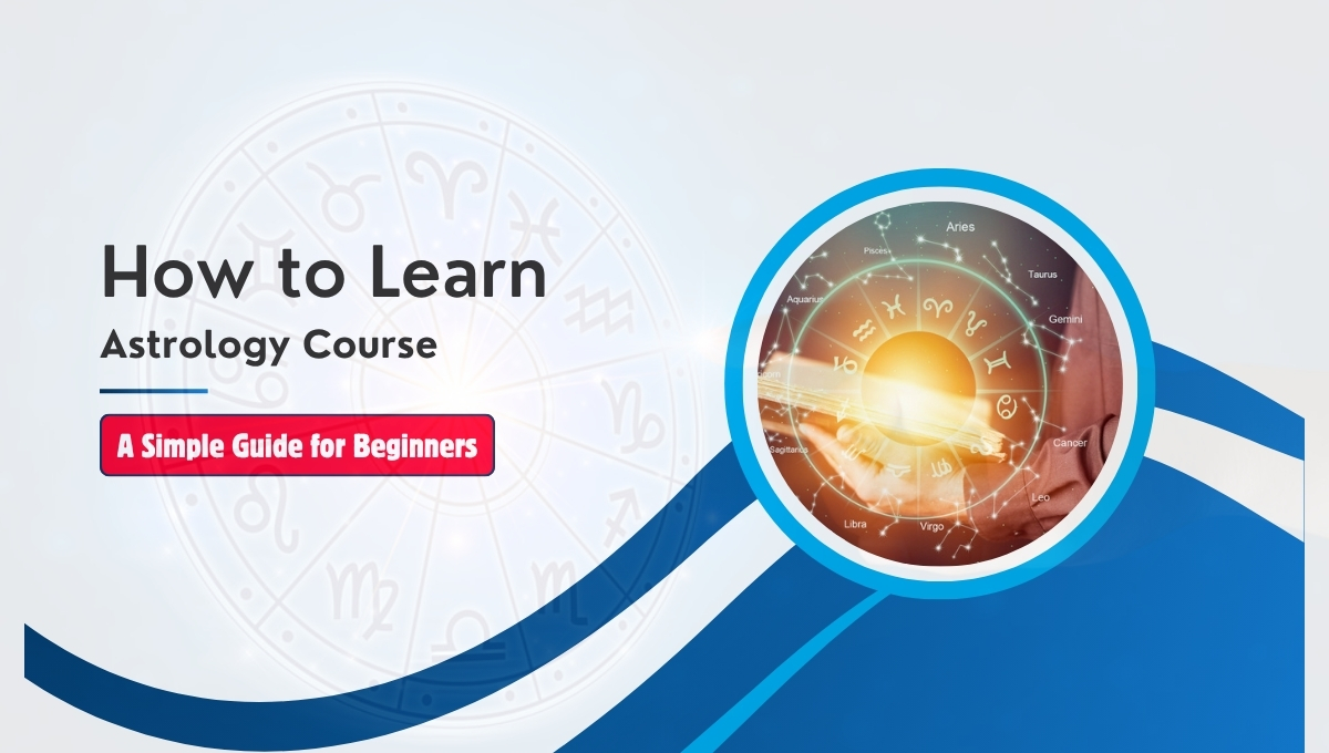 How to Learn Astrology Course: A Simple Guide for Beginners