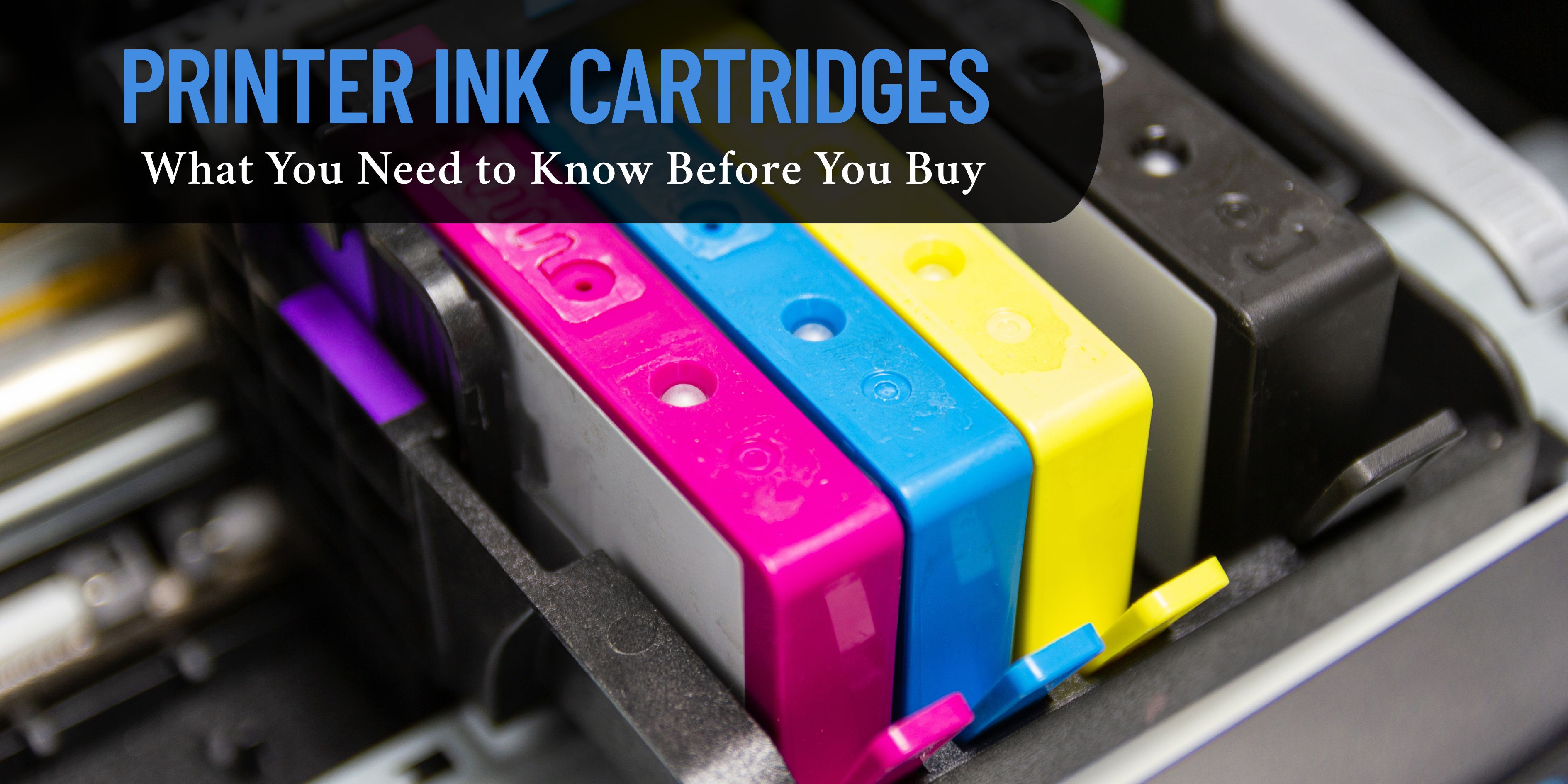 Printer Ink Cartridges - What You Need to Know Before You Buy