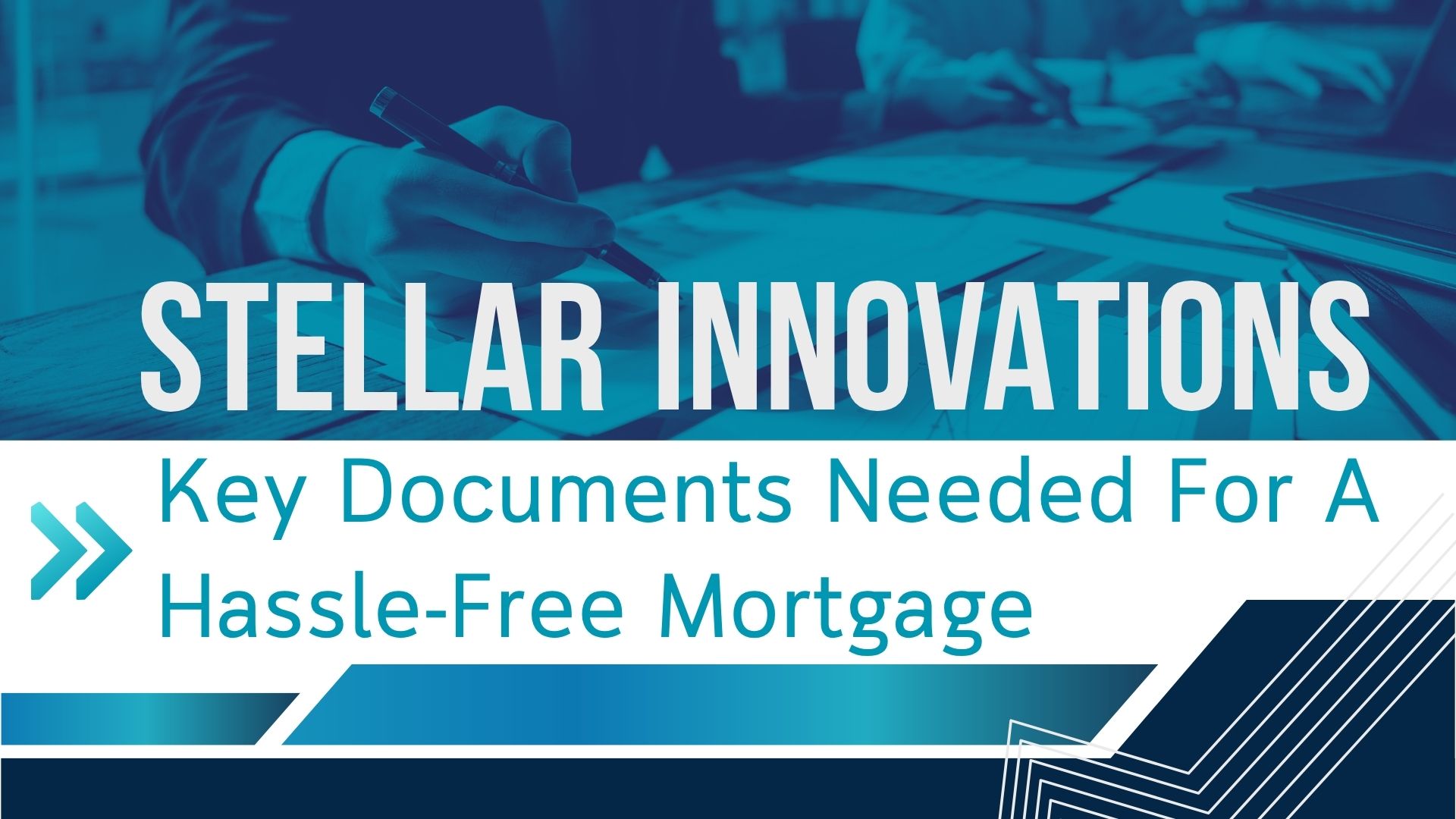 Key Documents Needed For A Hassle-Free Mortgage &ndash; Stellar Innovations