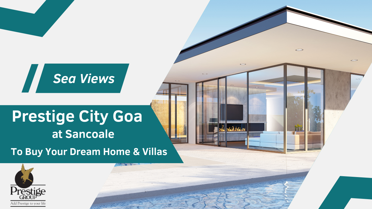 Prestige City Goa: Modern Homes with Sea Views