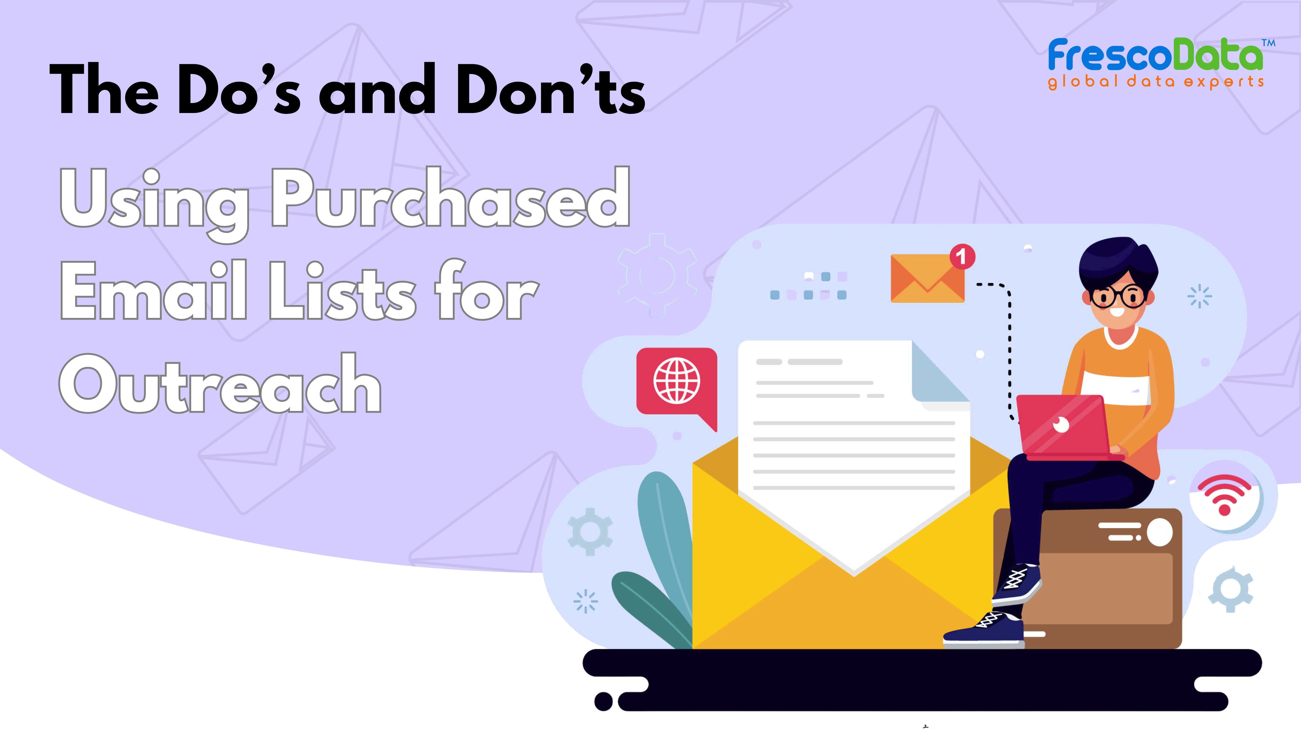 The Do’s and Don’ts of Using Purchased Email Lists for Outreach
