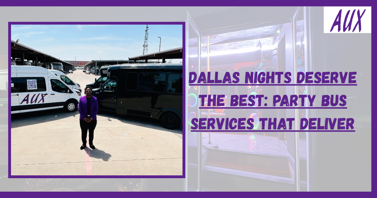 Dallas Nights Deserve the Best: Party Bus Services That Deliver