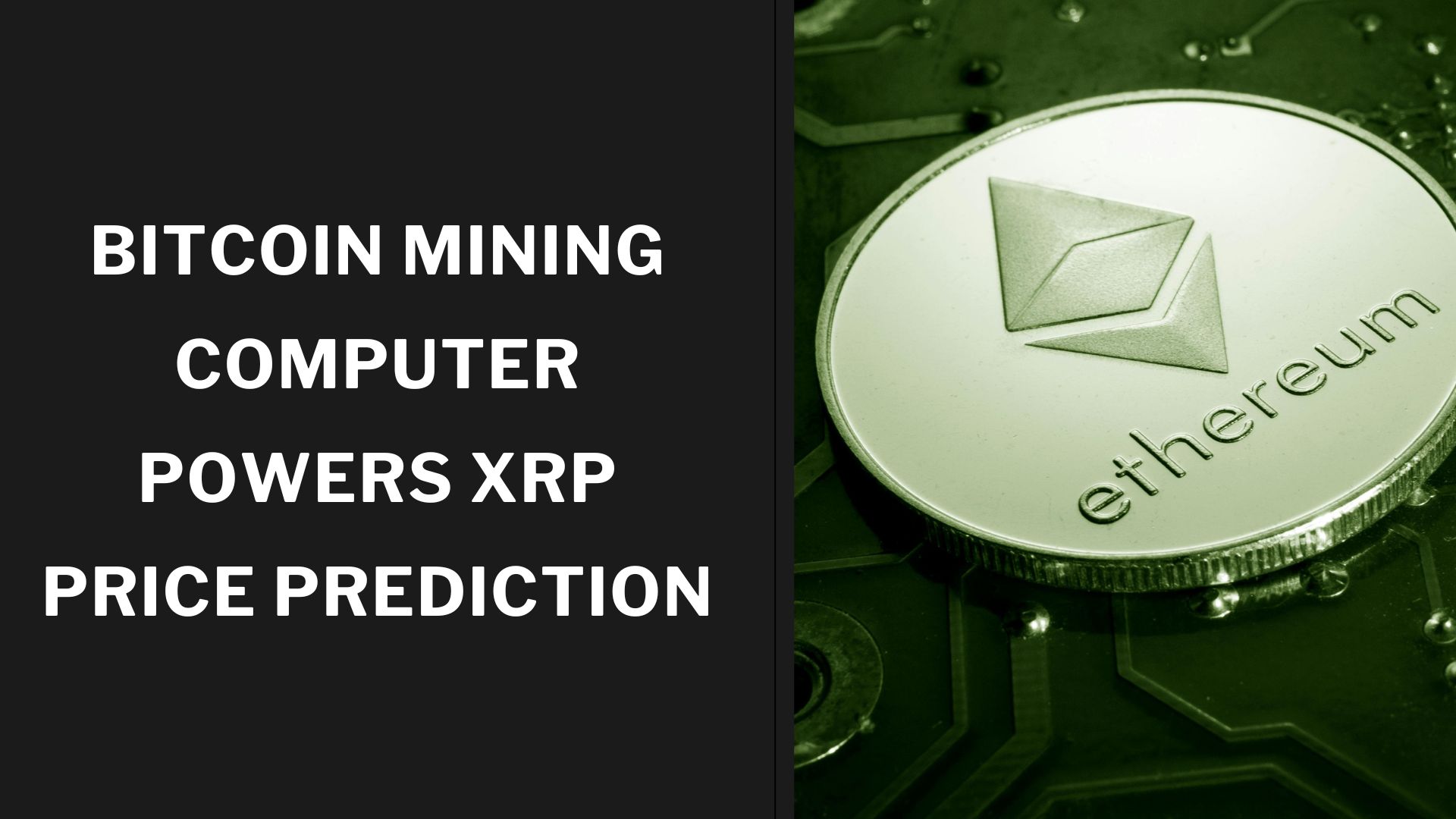 Bitcoin Mining Computer Powers XRP Price Prediction
