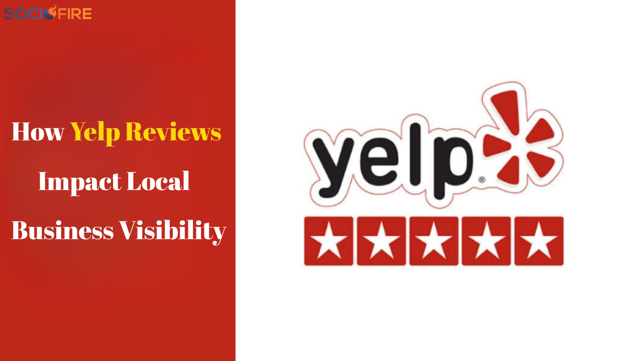 How Yelp Reviews Impact Local Business Visibility