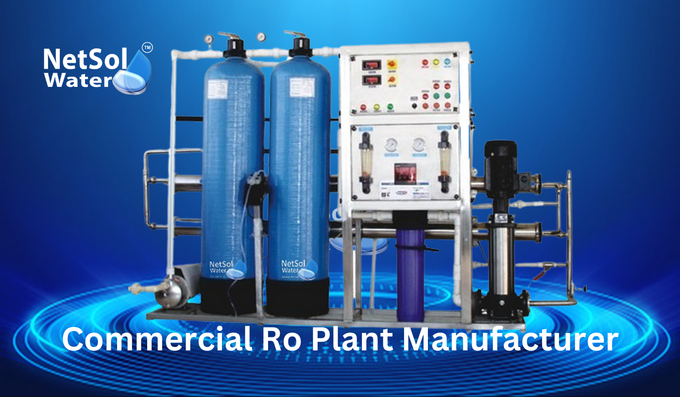 Smart Commercial RO Plant Manufacturer in Delhi for Modern Infrastructure – Netsol Water