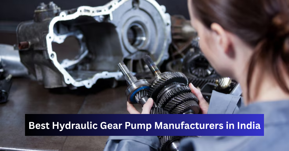Best Hydraulic Gear Pump Manufacturers in India