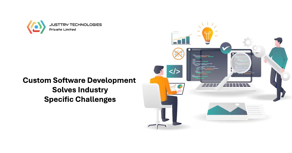 How Custom Software Development Solves Industry Specific Challenges