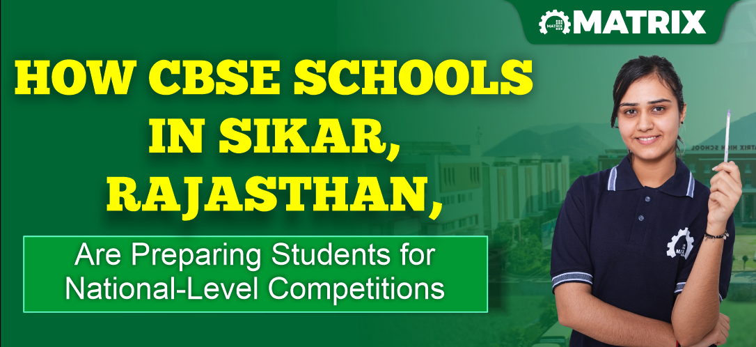 How CBSE Schools in Sikar, Rajasthan, Are Preparing Students for National-Level Competitions