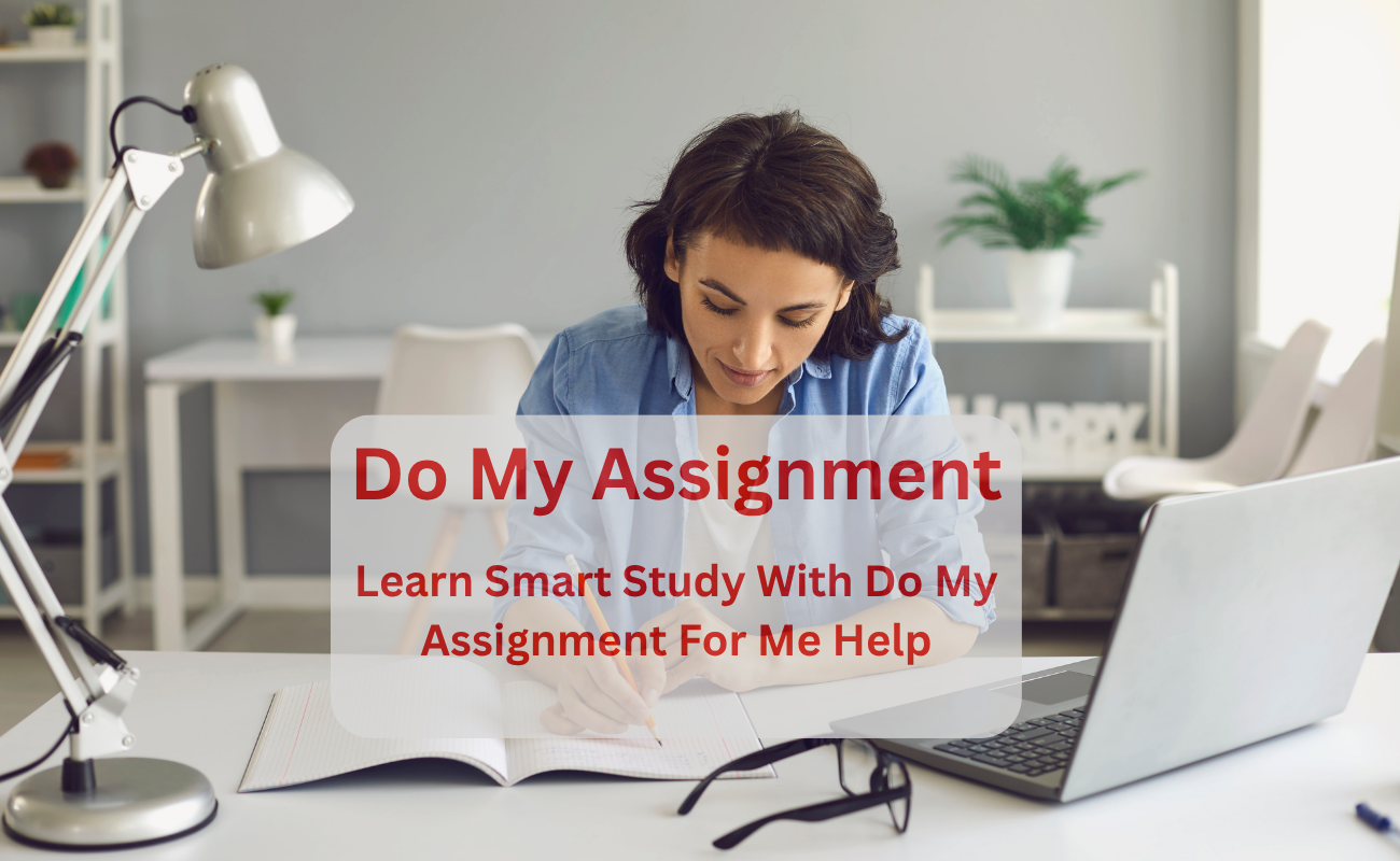 Learn Smart Study With Do My Assignment For Me Help