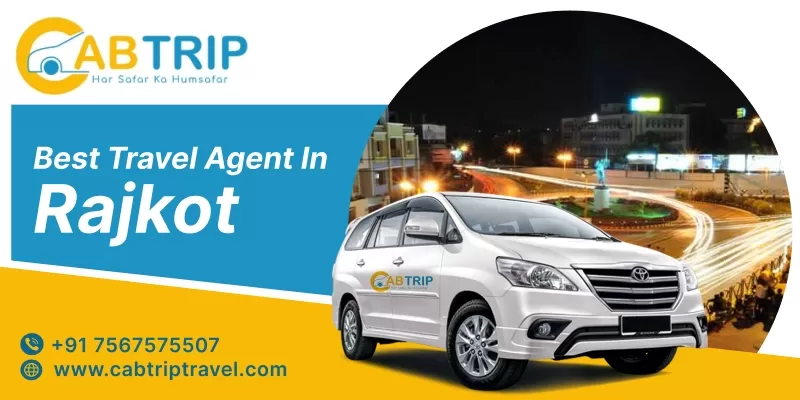 Best Travel Agent in Rajkot – Cab Trip Travel