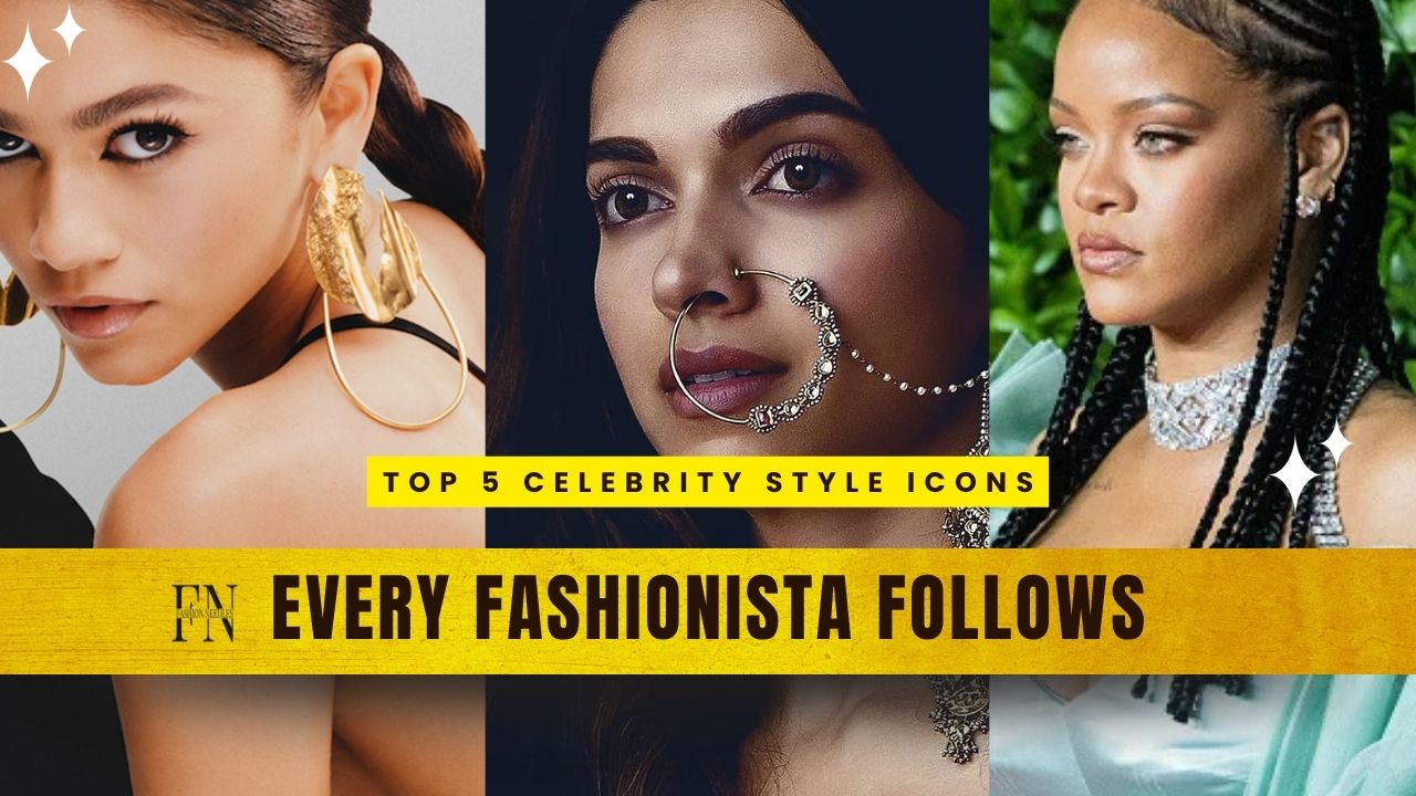 Top 5 Celebrity Style Icons: Every Fashionista Follows