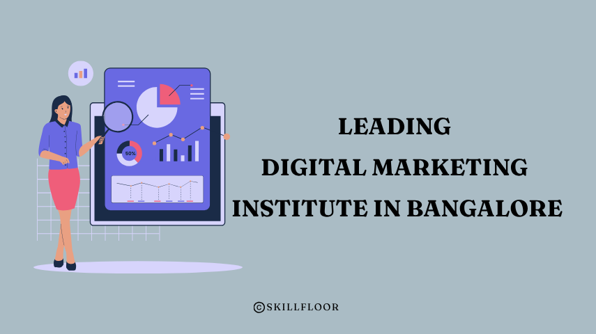Leading Digital Marketing Institute in Bangalore - Skillfloor
