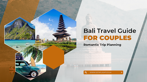 Bali Travel Guide for Couples: Romantic Trip Planning