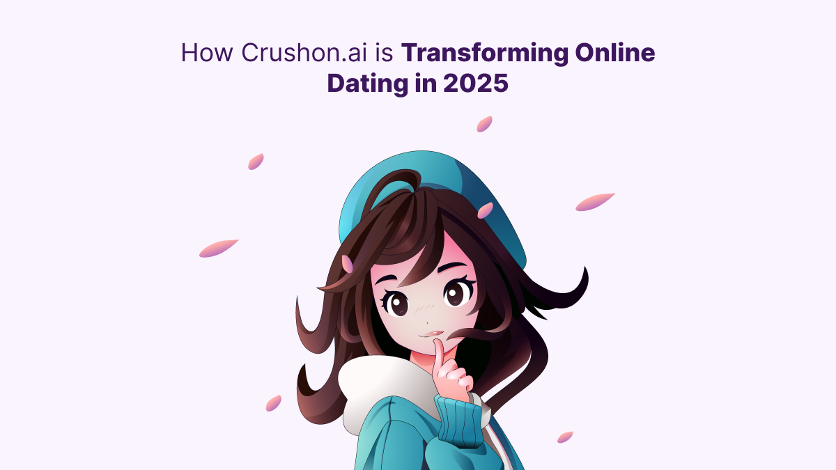 How Crushon.ai is Transforming Online Dating in 2025