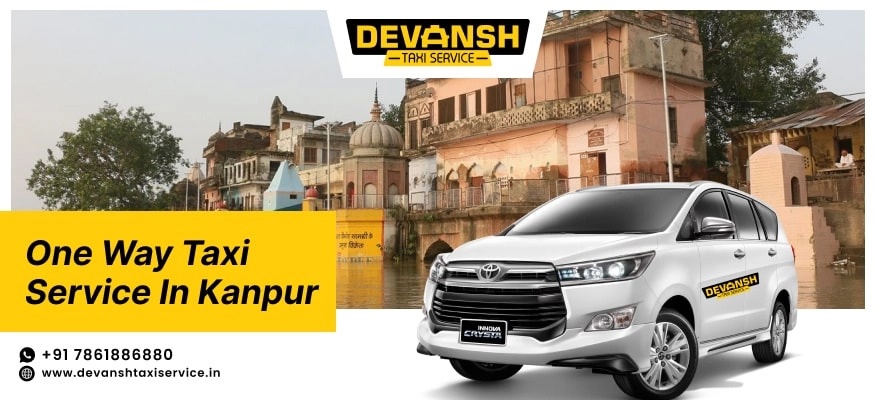 One Way Taxi Service in Kanpur From Devansh Taxi Service