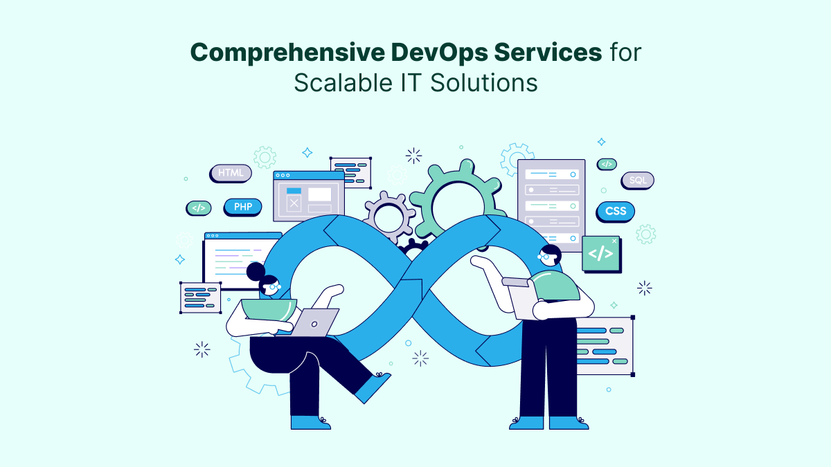 Comprehensive DevOps Services for Scalable IT Solutions