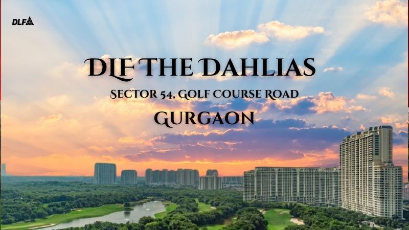 DLF The Dahlias | Redefining Luxury Living in Gurgaon